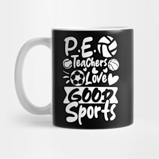 P.E. Teachers Love Good Sports Mug